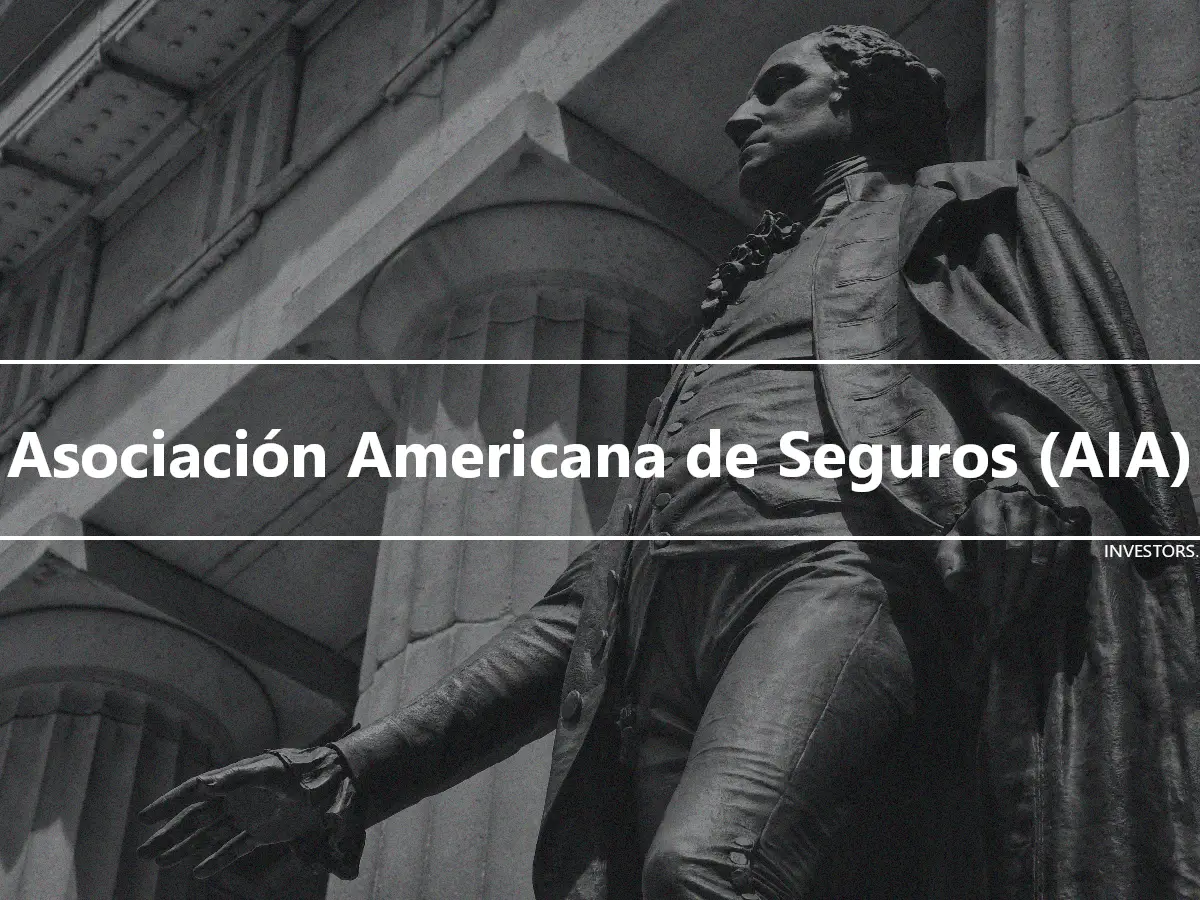 Asociación Americana de Seguros (AIA)