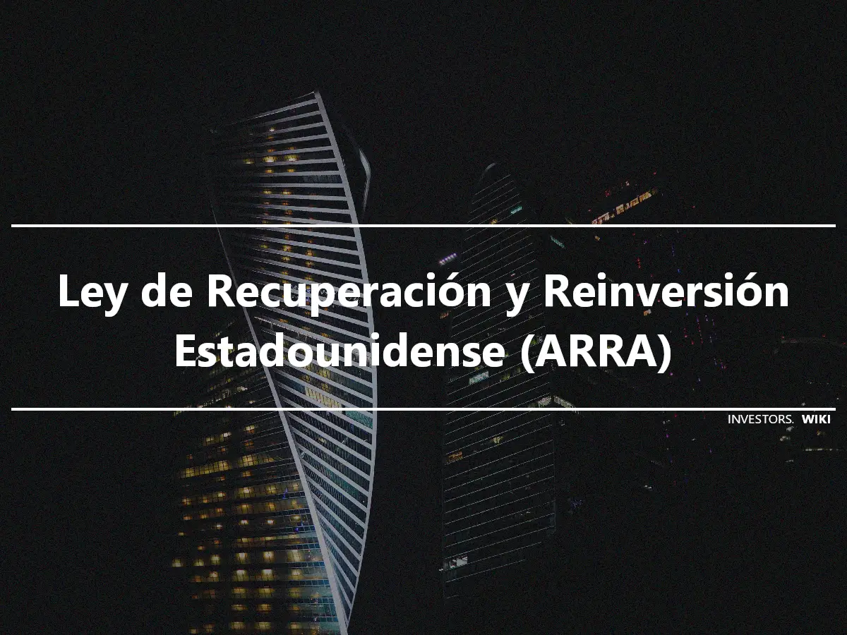 Ley de Recuperación y Reinversión Estadounidense (ARRA)