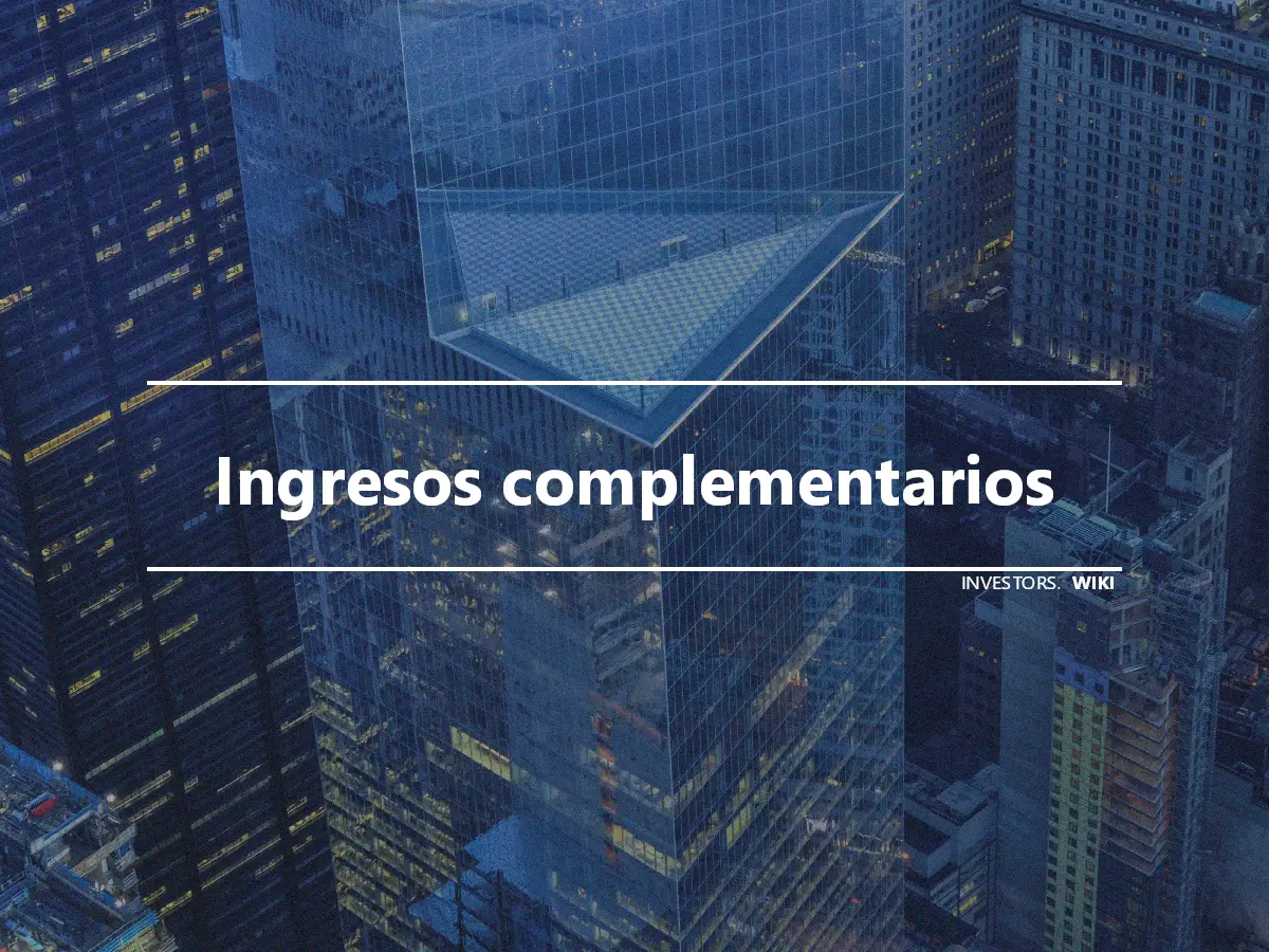 Ingresos complementarios