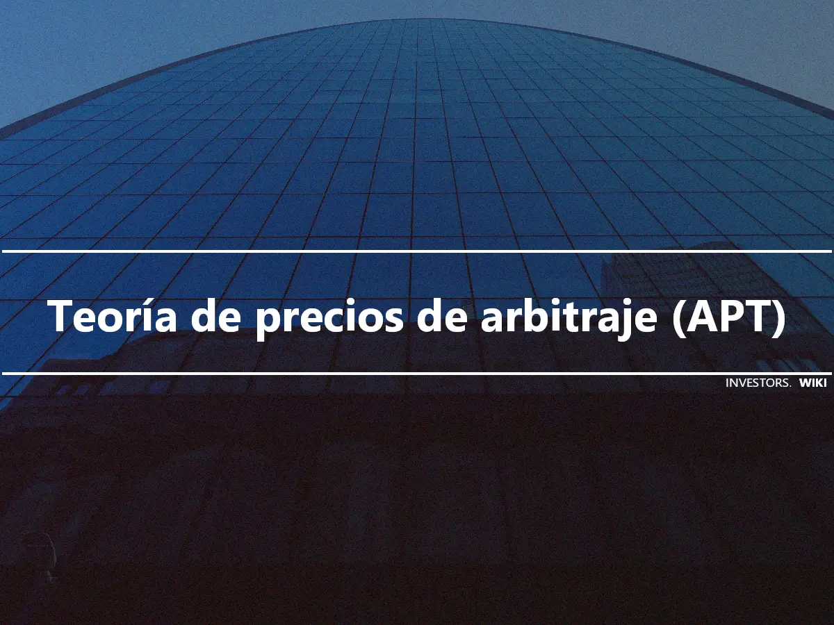 Teoría de precios de arbitraje (APT)