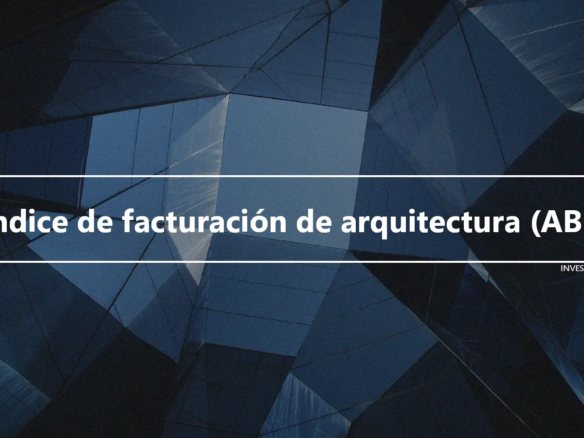 Índice de facturación de arquitectura (ABI)