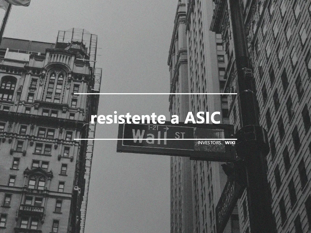 resistente a ASIC