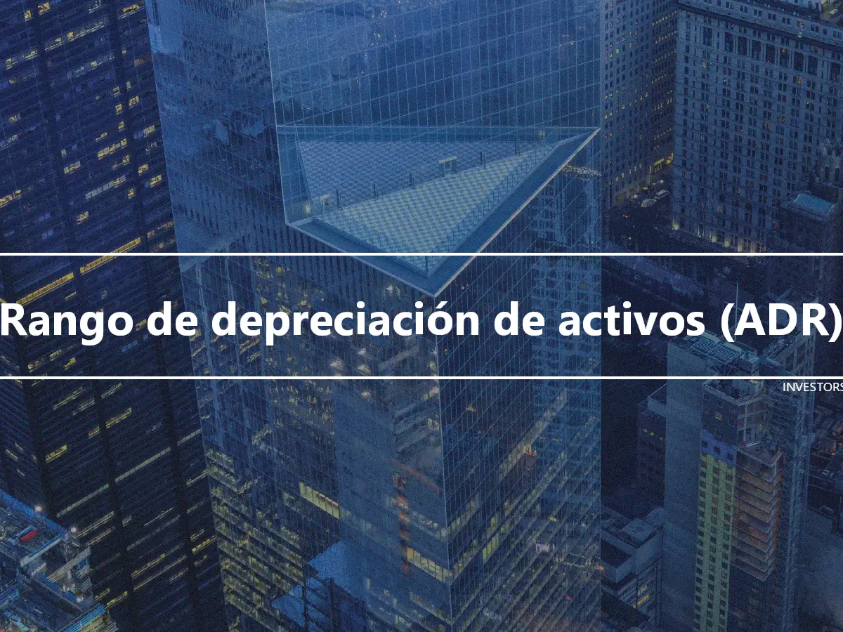 Rango de depreciación de activos (ADR)