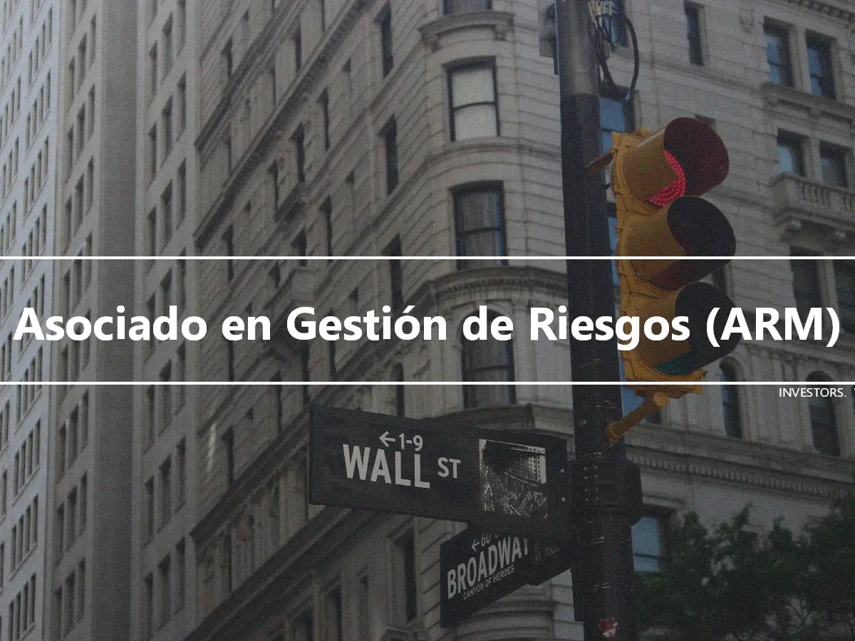 Asociado en Gestión de Riesgos (ARM)