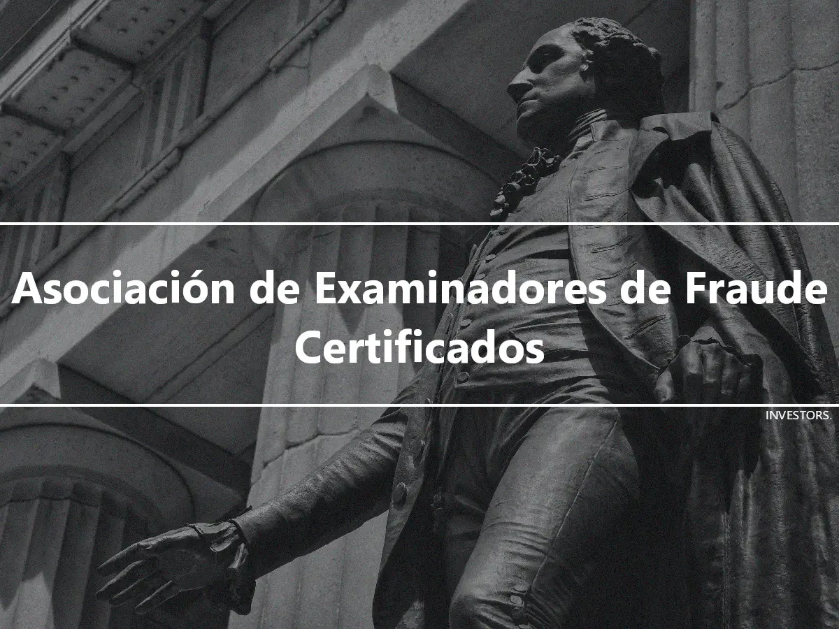 Asociación de Examinadores de Fraude Certificados