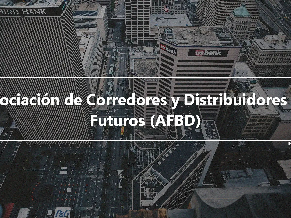 Asociación de Corredores y Distribuidores de Futuros (AFBD)