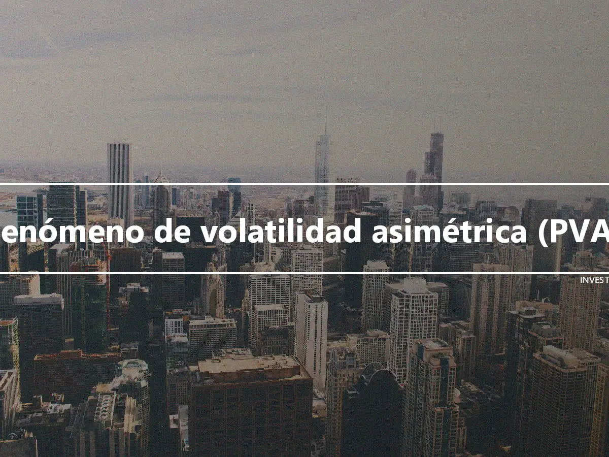 Fenómeno de volatilidad asimétrica (PVA)