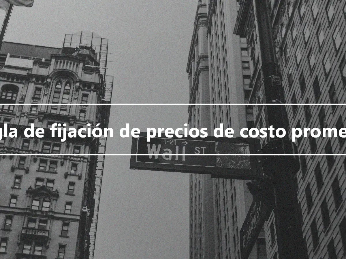 Regla de fijación de precios de costo promedio