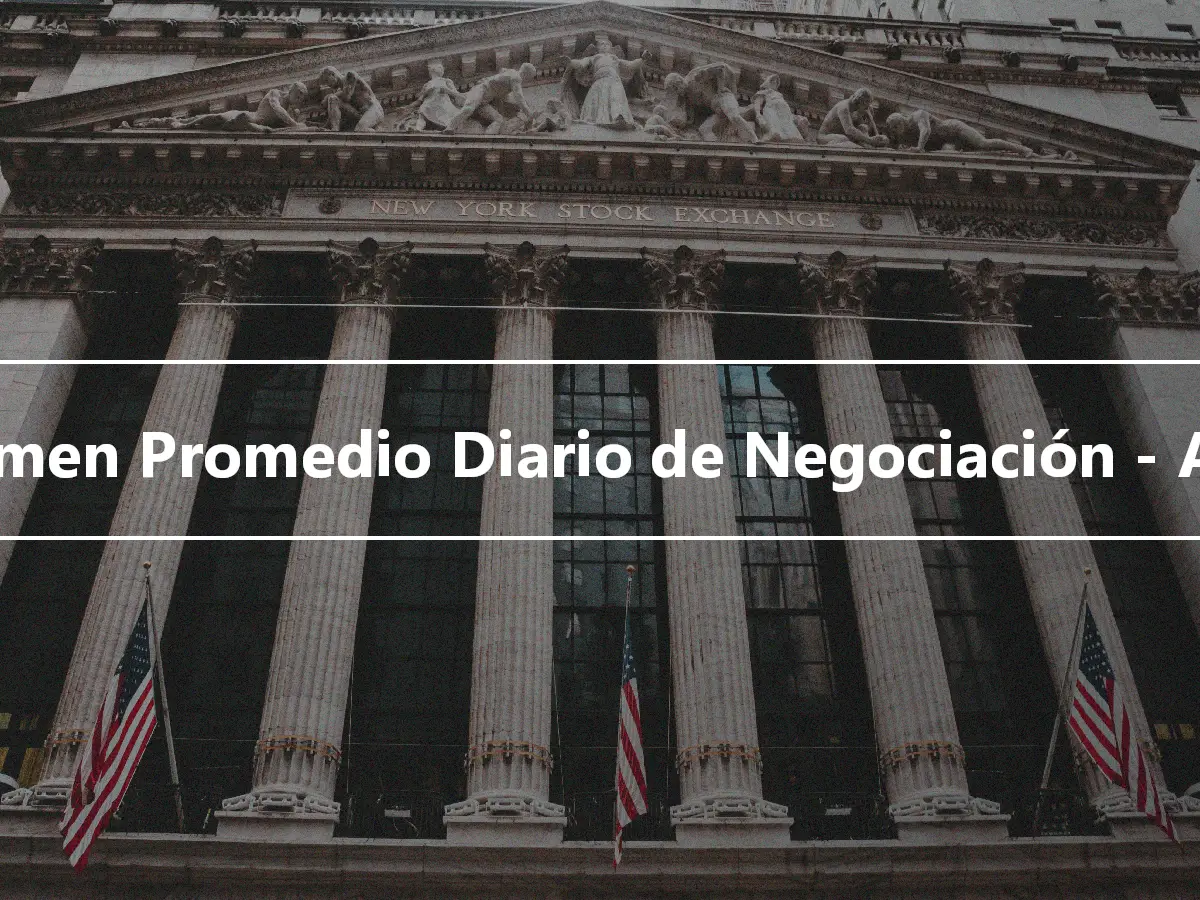 Volumen Promedio Diario de Negociación - ADTV