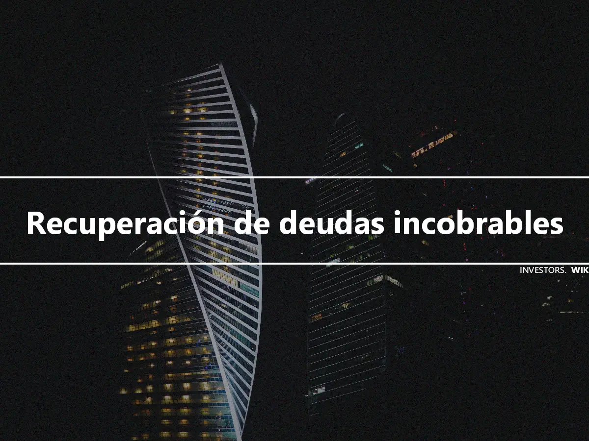 Recuperación de deudas incobrables