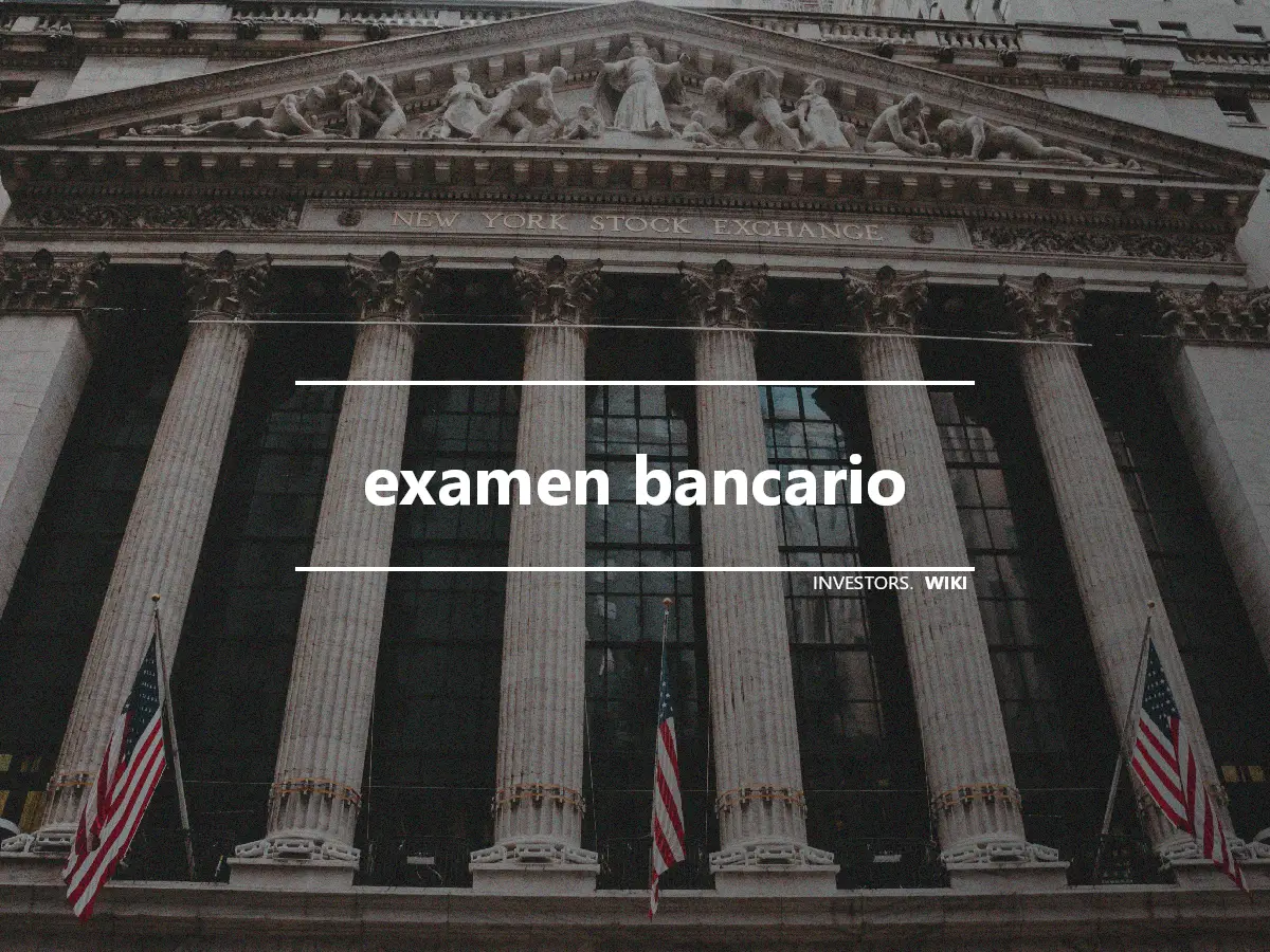 examen bancario