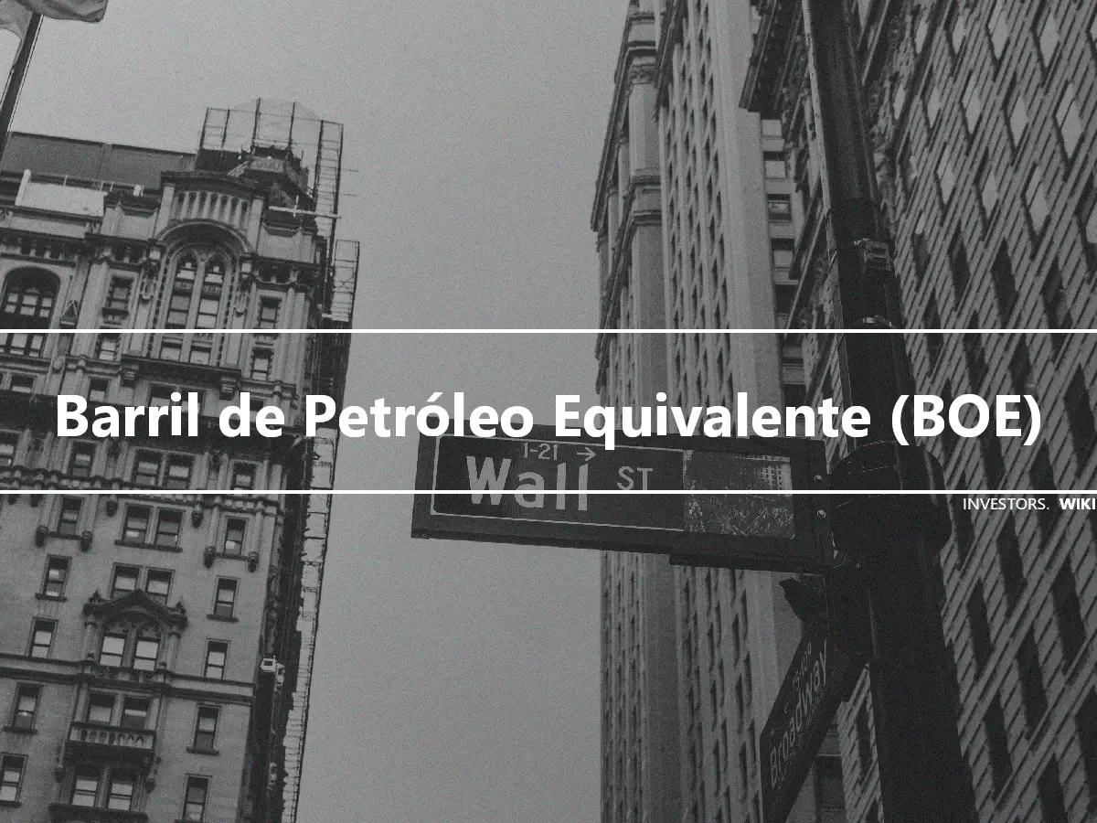 Barril de Petróleo Equivalente (BOE)