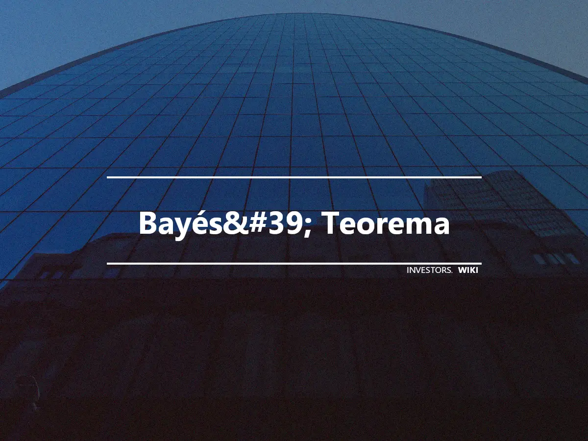 Bayés&#39; Teorema