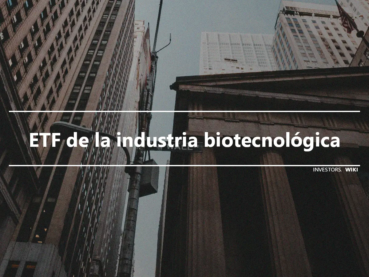 ETF de la industria biotecnológica