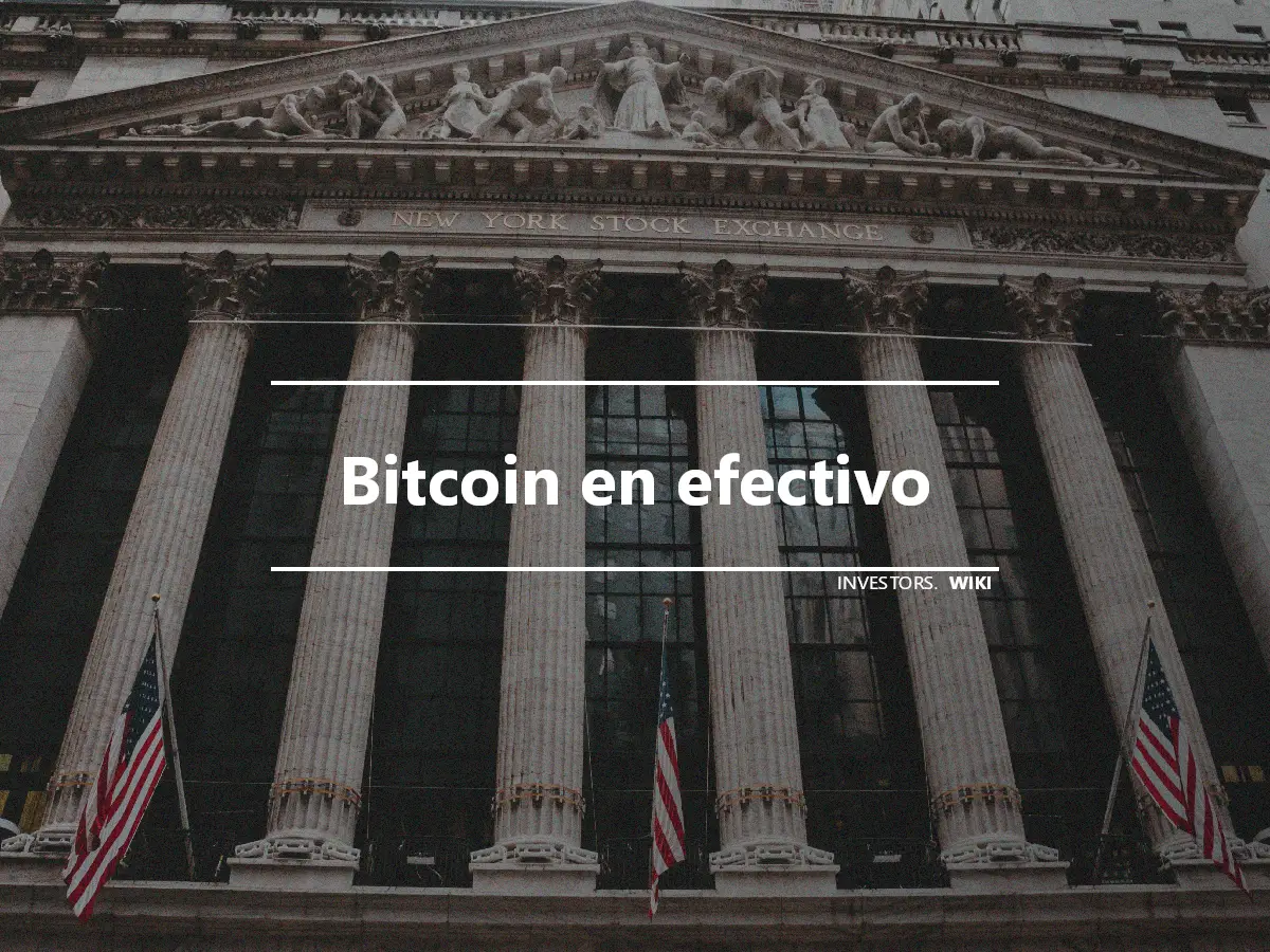 Bitcoin en efectivo