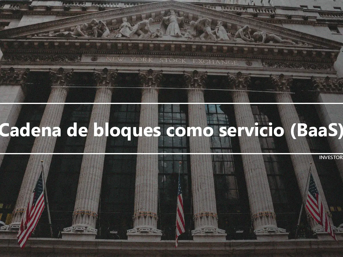 Cadena de bloques como servicio (BaaS)