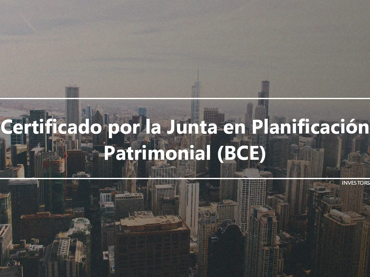 Certificado por la Junta en Planificación Patrimonial (BCE)