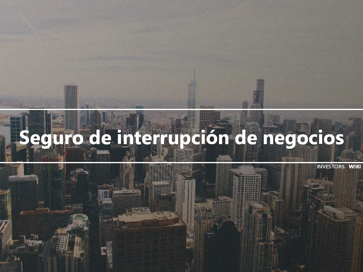 Seguro de interrupción de negocios