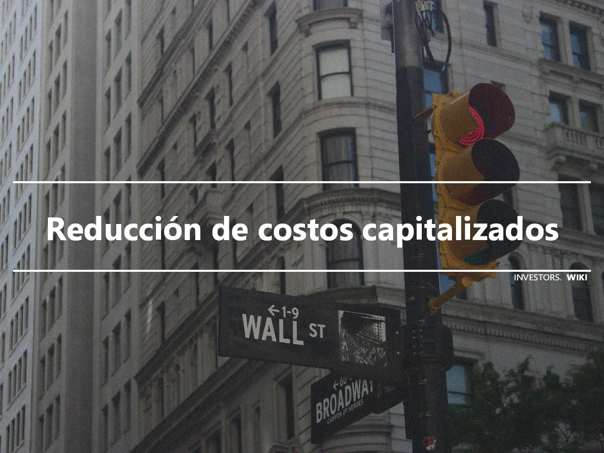 Reducción de costos capitalizados