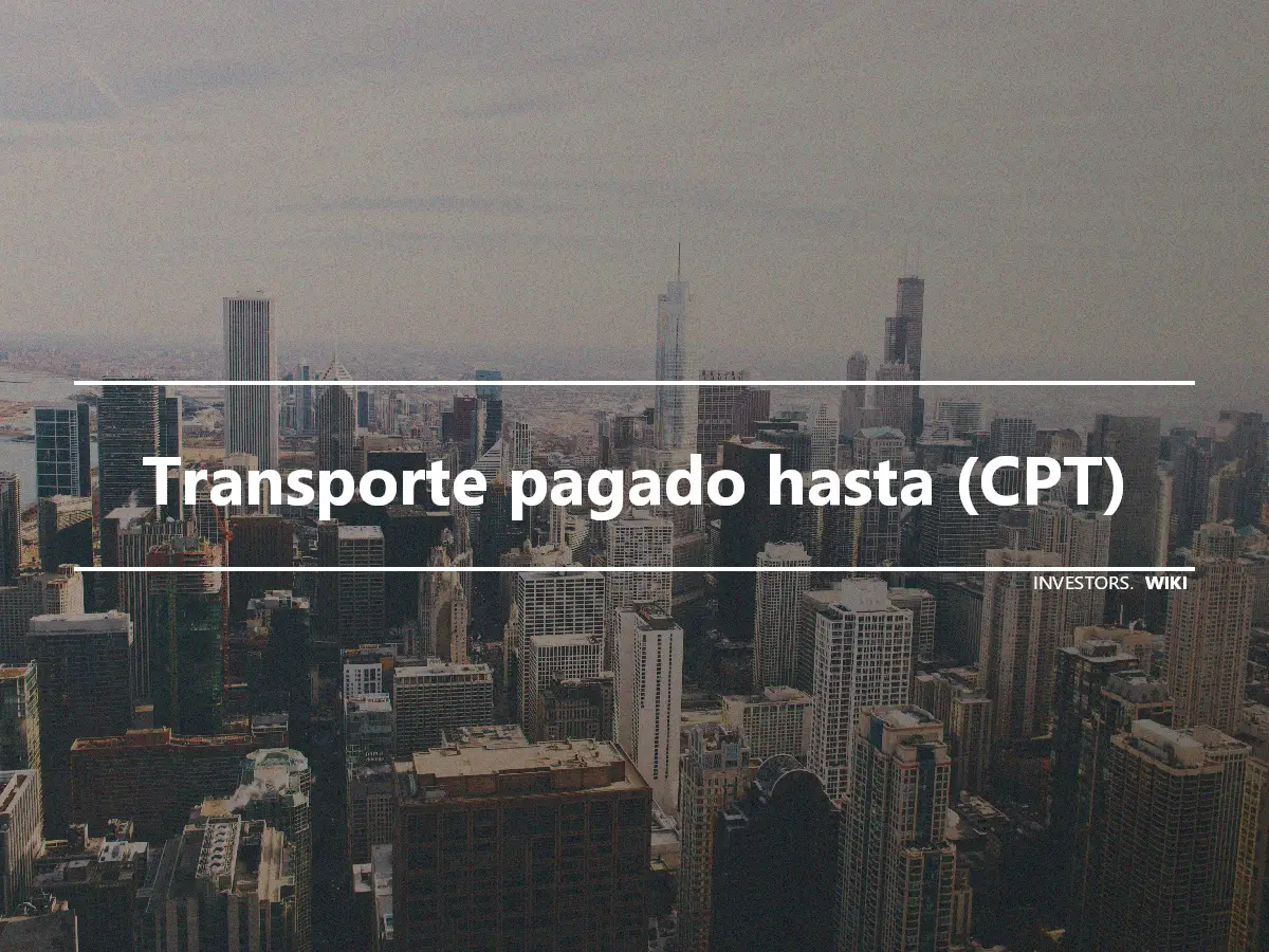 Transporte pagado hasta (CPT)