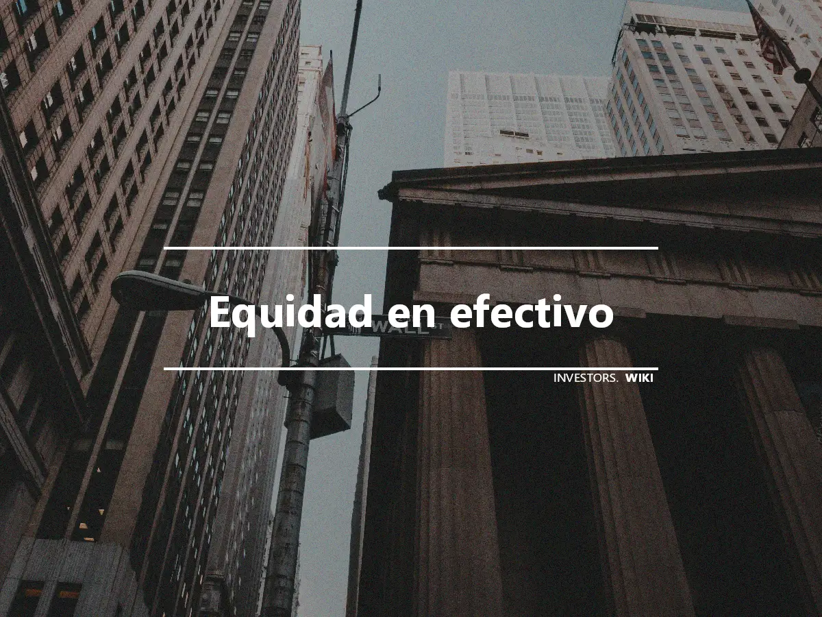 Equidad en efectivo