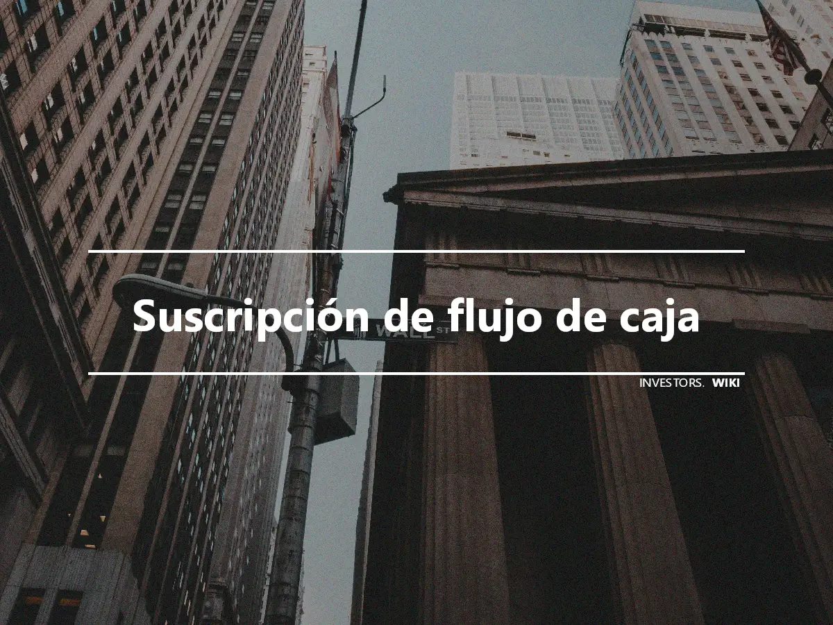 Suscripción de flujo de caja