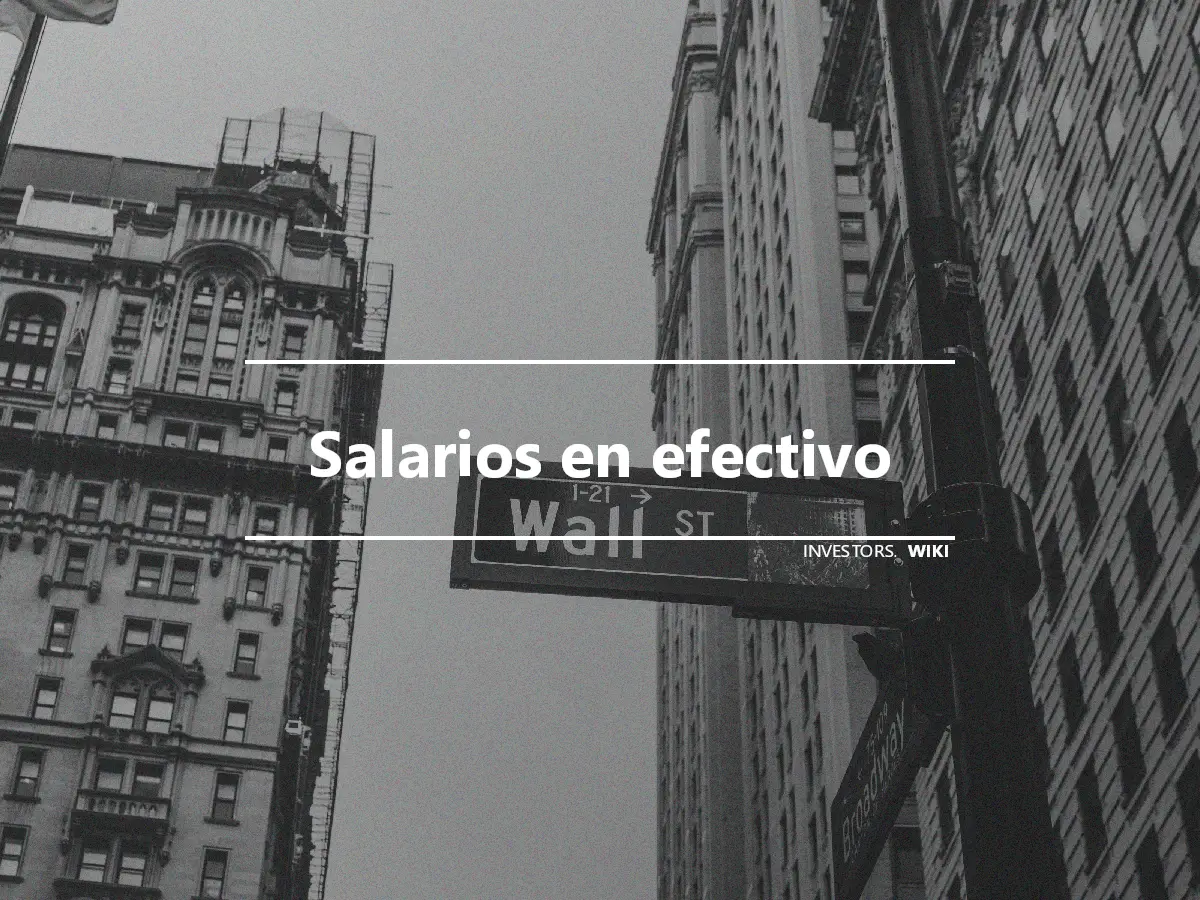 Salarios en efectivo