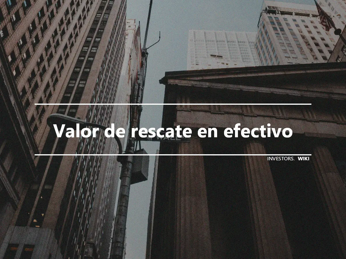 Valor de rescate en efectivo