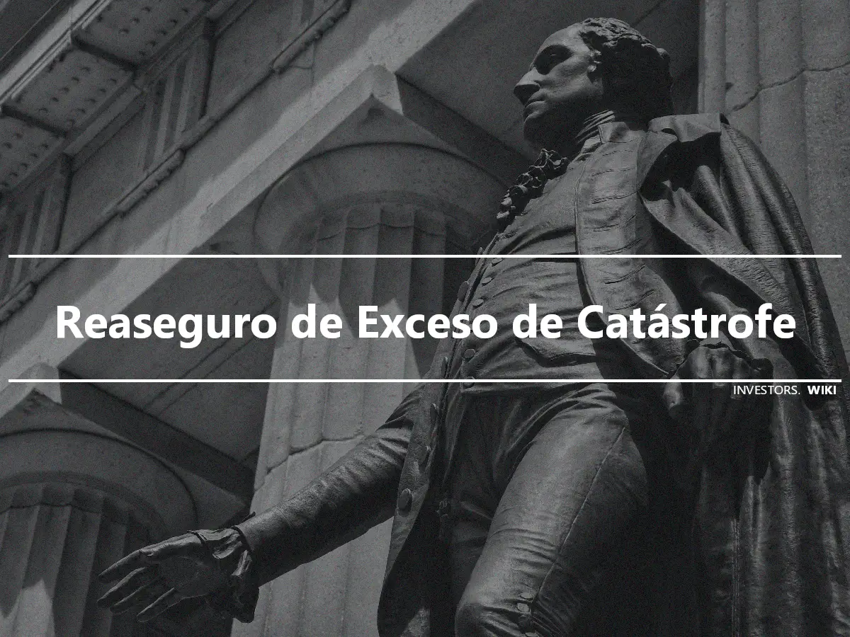 Reaseguro de Exceso de Catástrofe