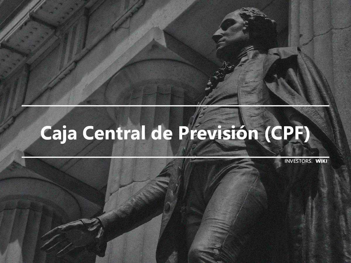 Caja Central de Previsión (CPF)