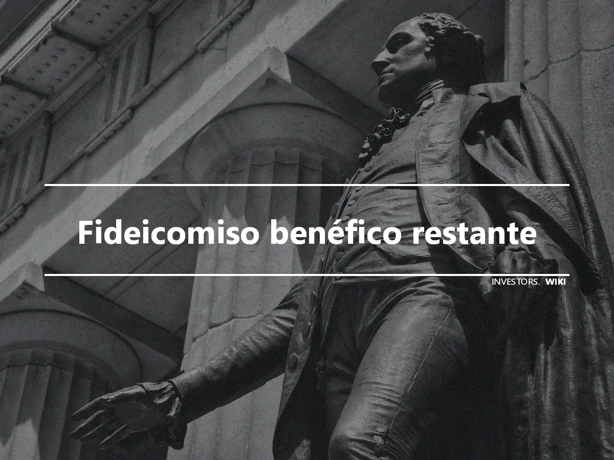 Fideicomiso benéfico restante