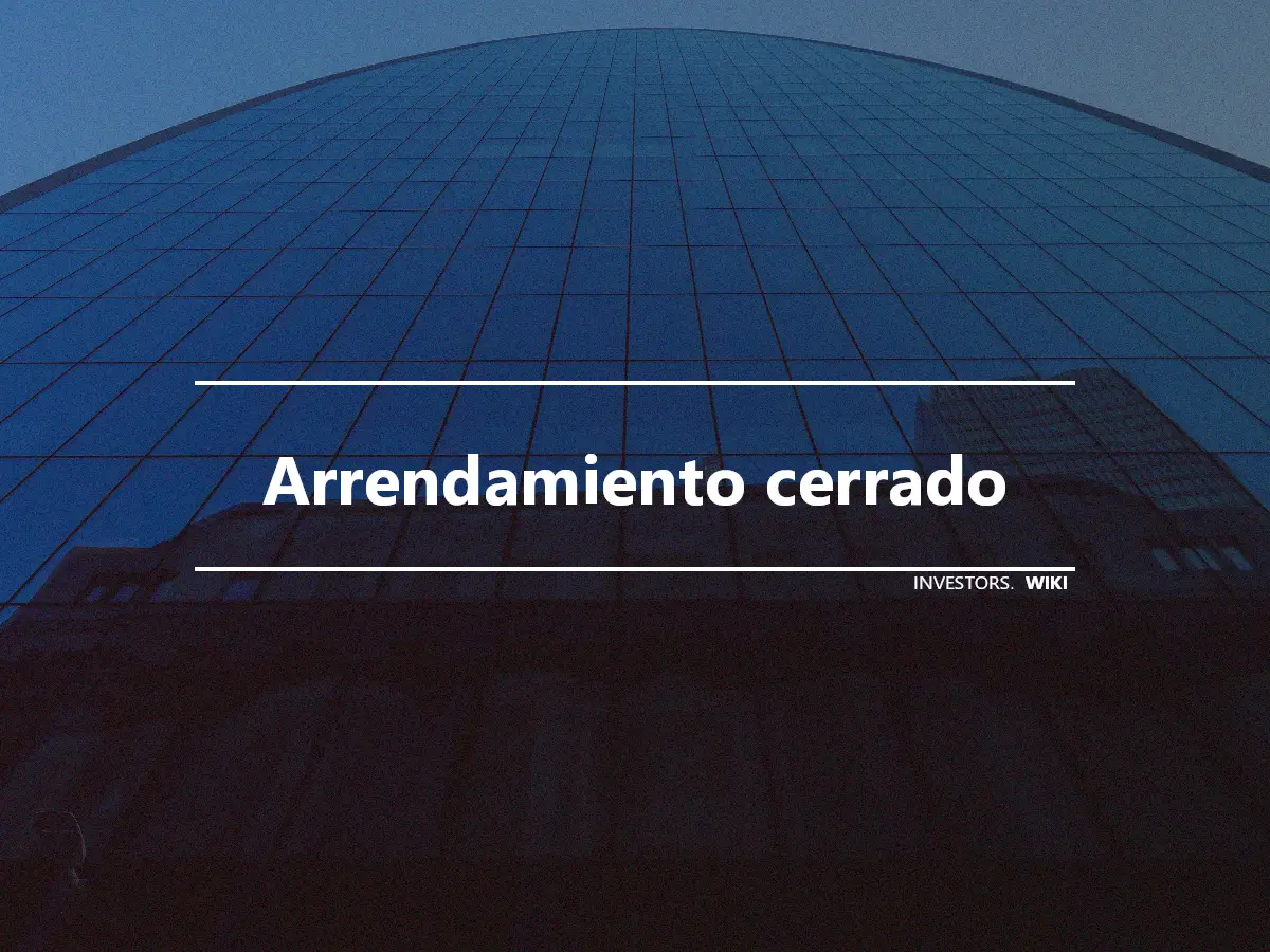 Arrendamiento cerrado