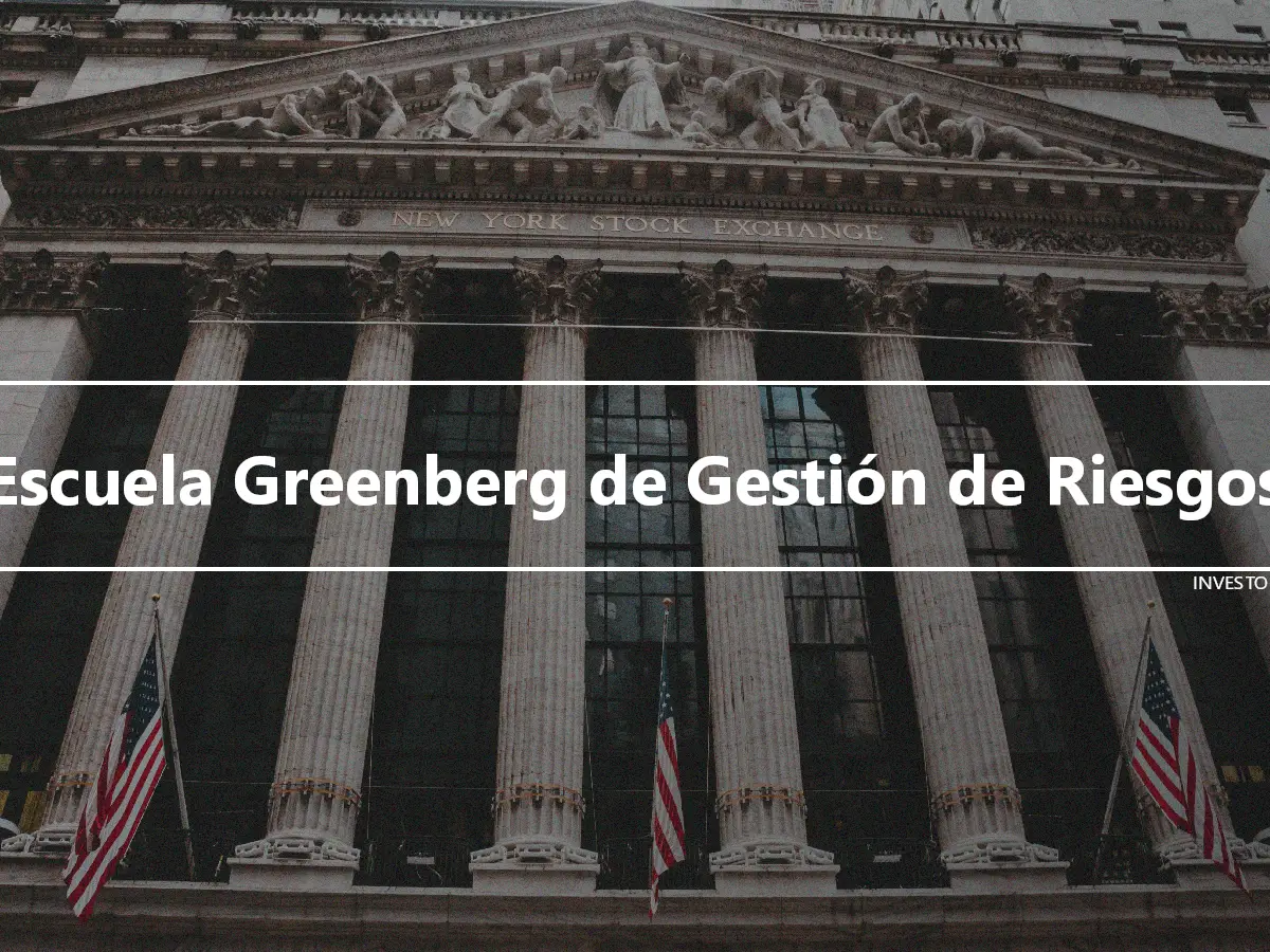 Escuela Greenberg de Gestión de Riesgos