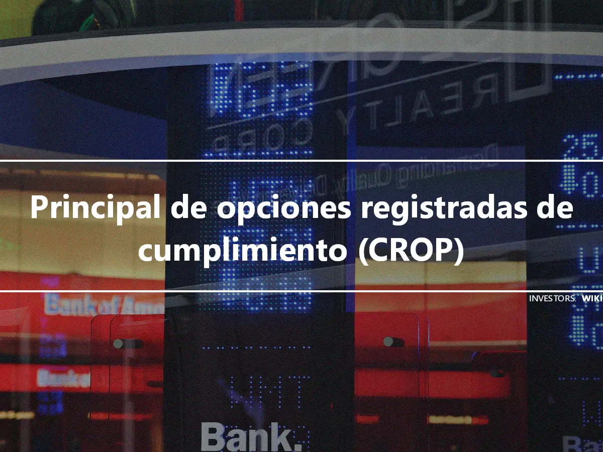 Principal de opciones registradas de cumplimiento (CROP)