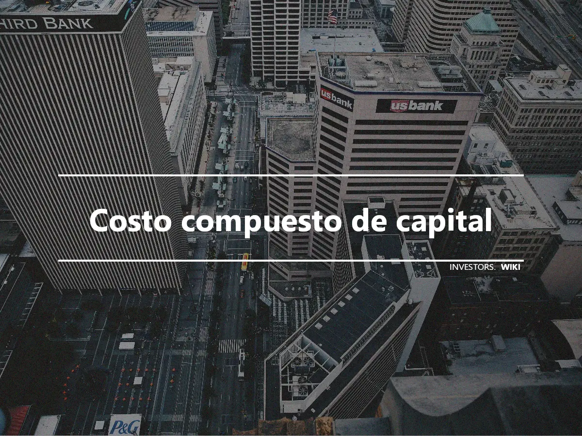 Costo compuesto de capital