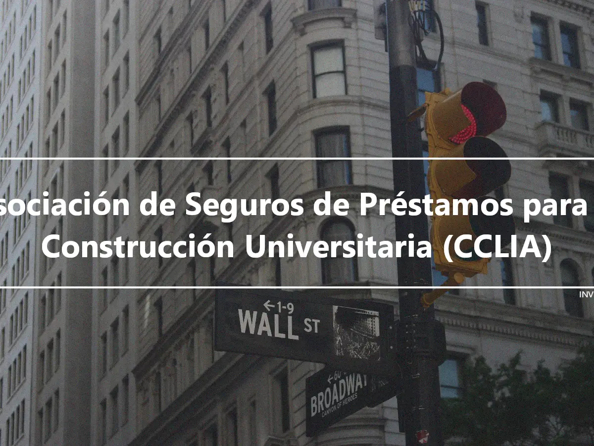 Asociación de Seguros de Préstamos para la Construcción Universitaria (CCLIA)