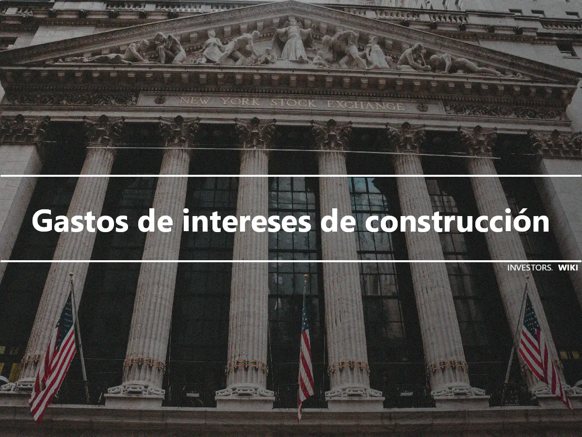 Gastos de intereses de construcción