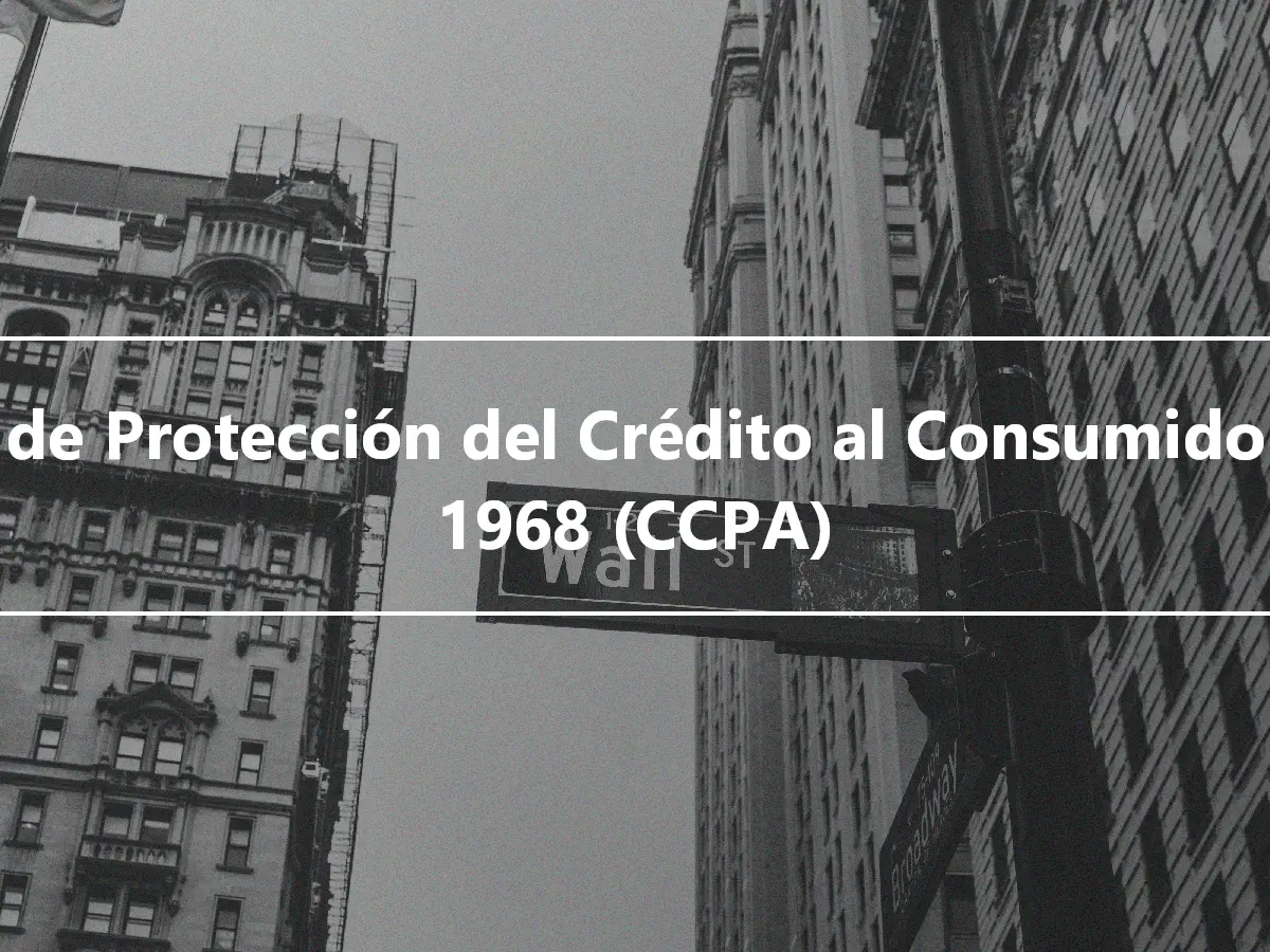 Ley de Protección del Crédito al Consumidor de 1968 (CCPA)