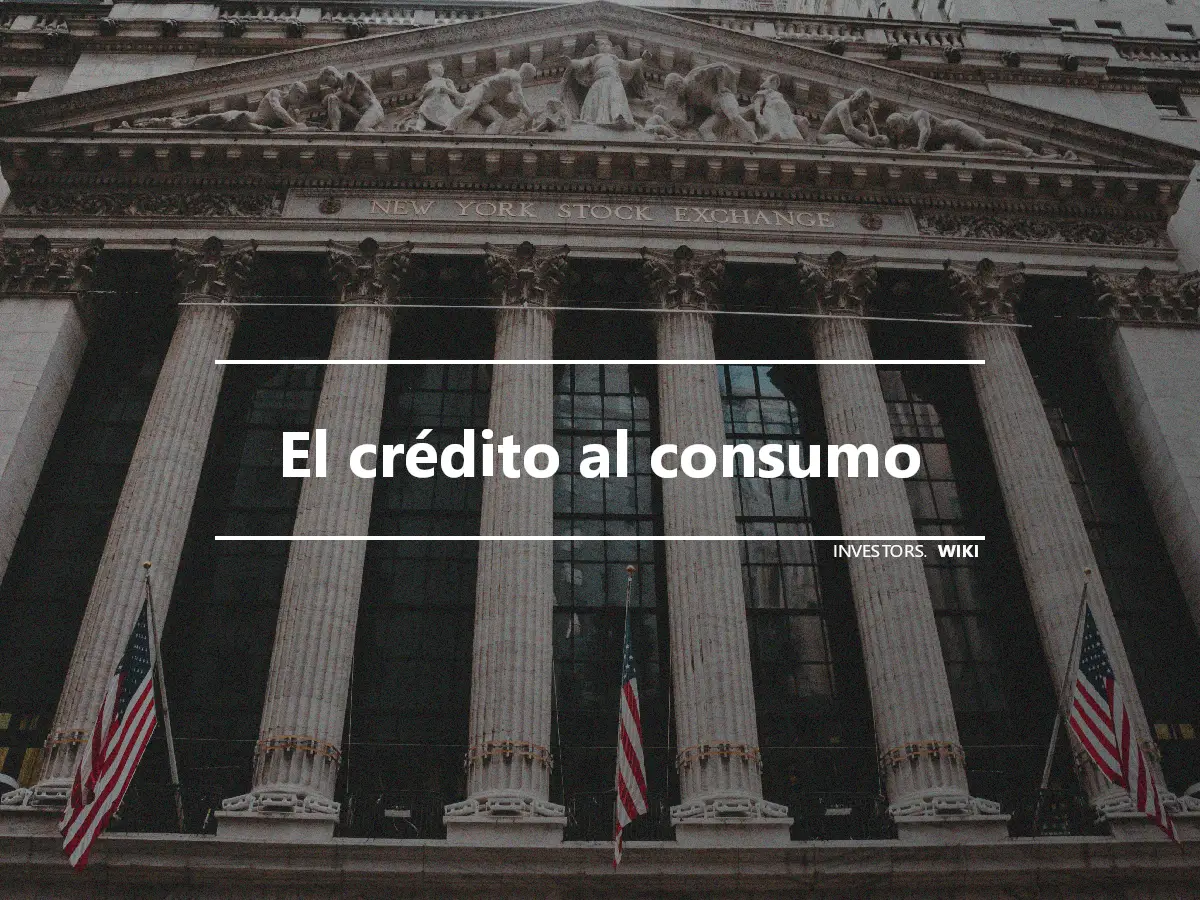 El crédito al consumo