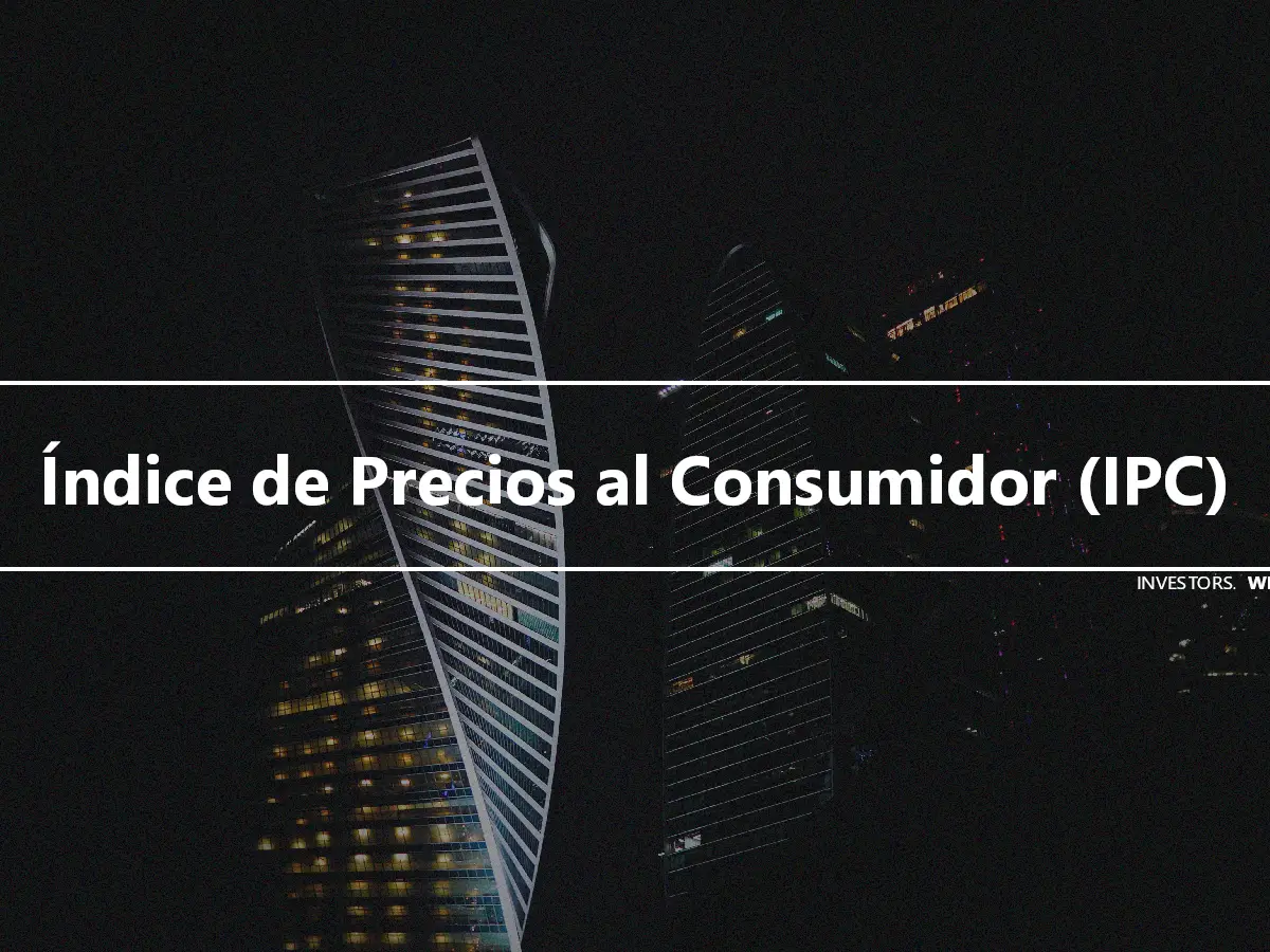 Índice de Precios al Consumidor (IPC)