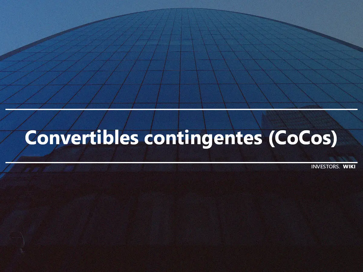 Convertibles contingentes (CoCos)