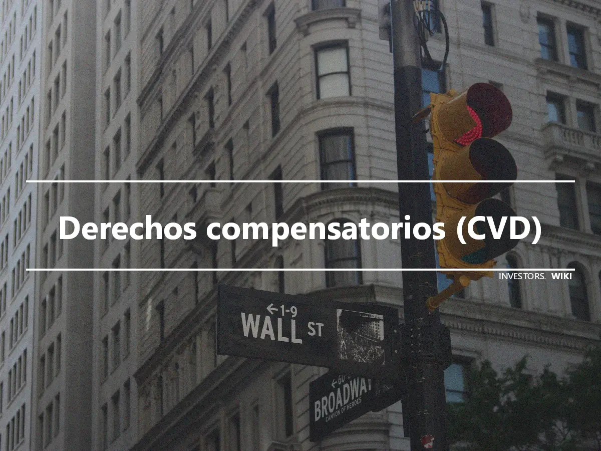 Derechos compensatorios (CVD)