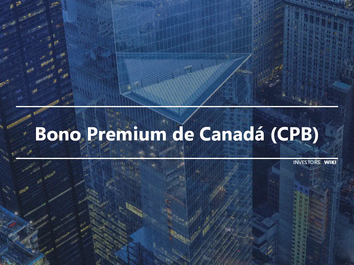 Bono Premium de Canadá (CPB)