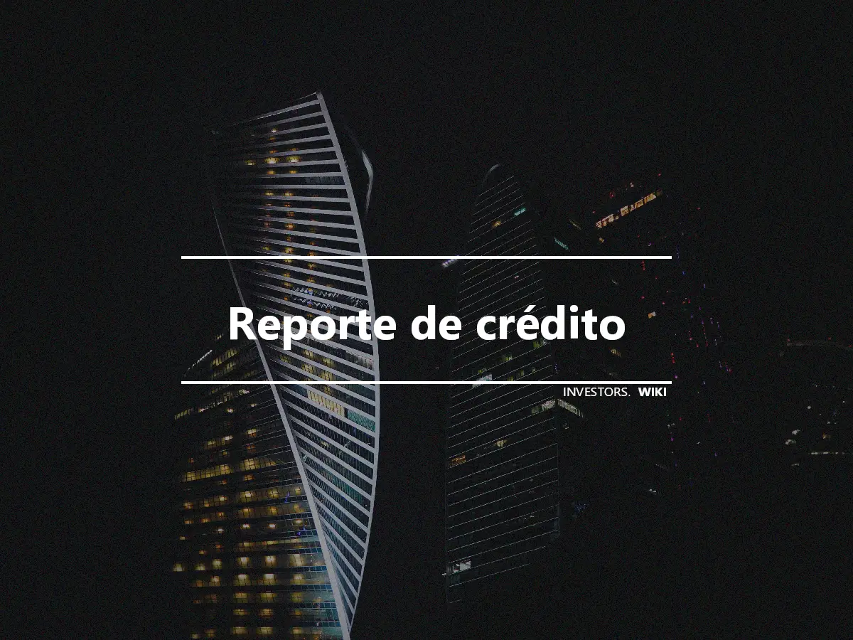 Reporte de crédito