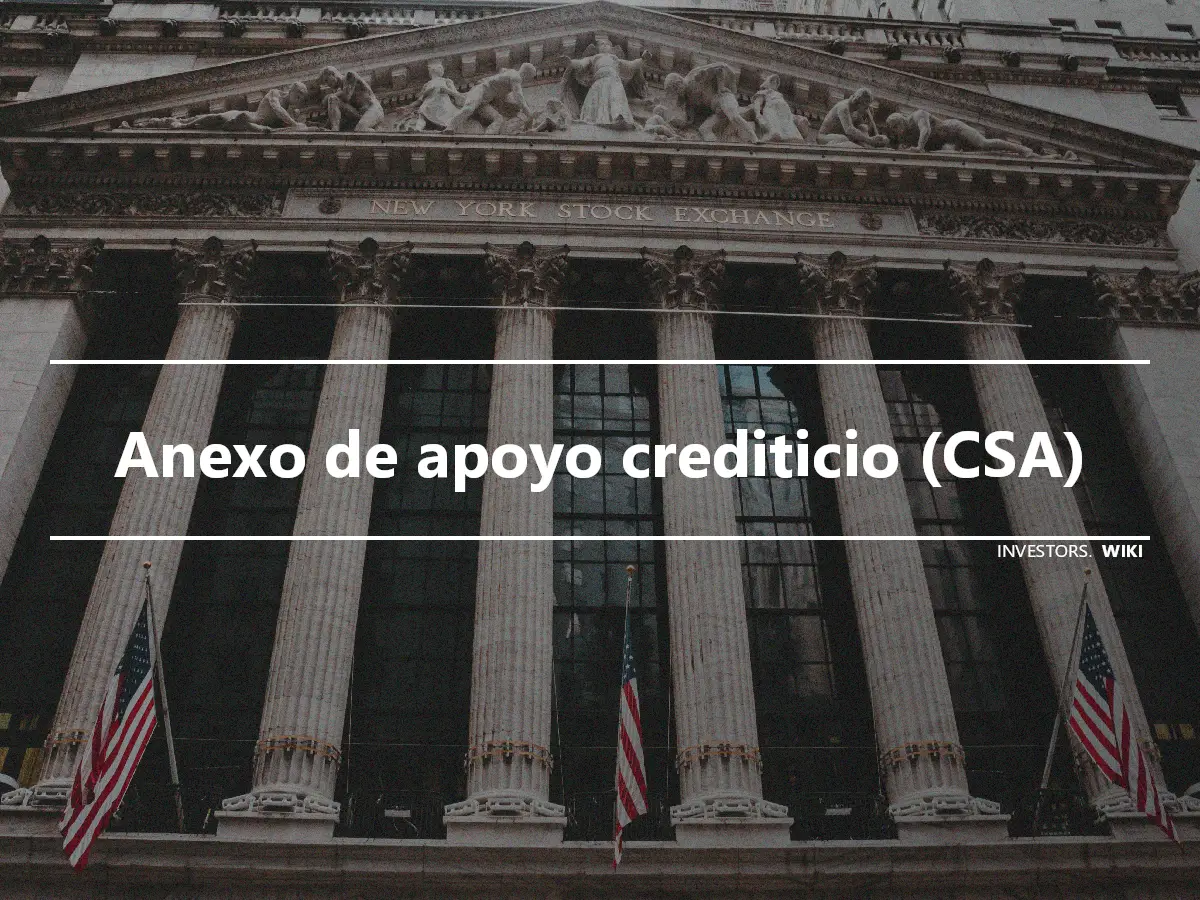 Anexo de apoyo crediticio (CSA)