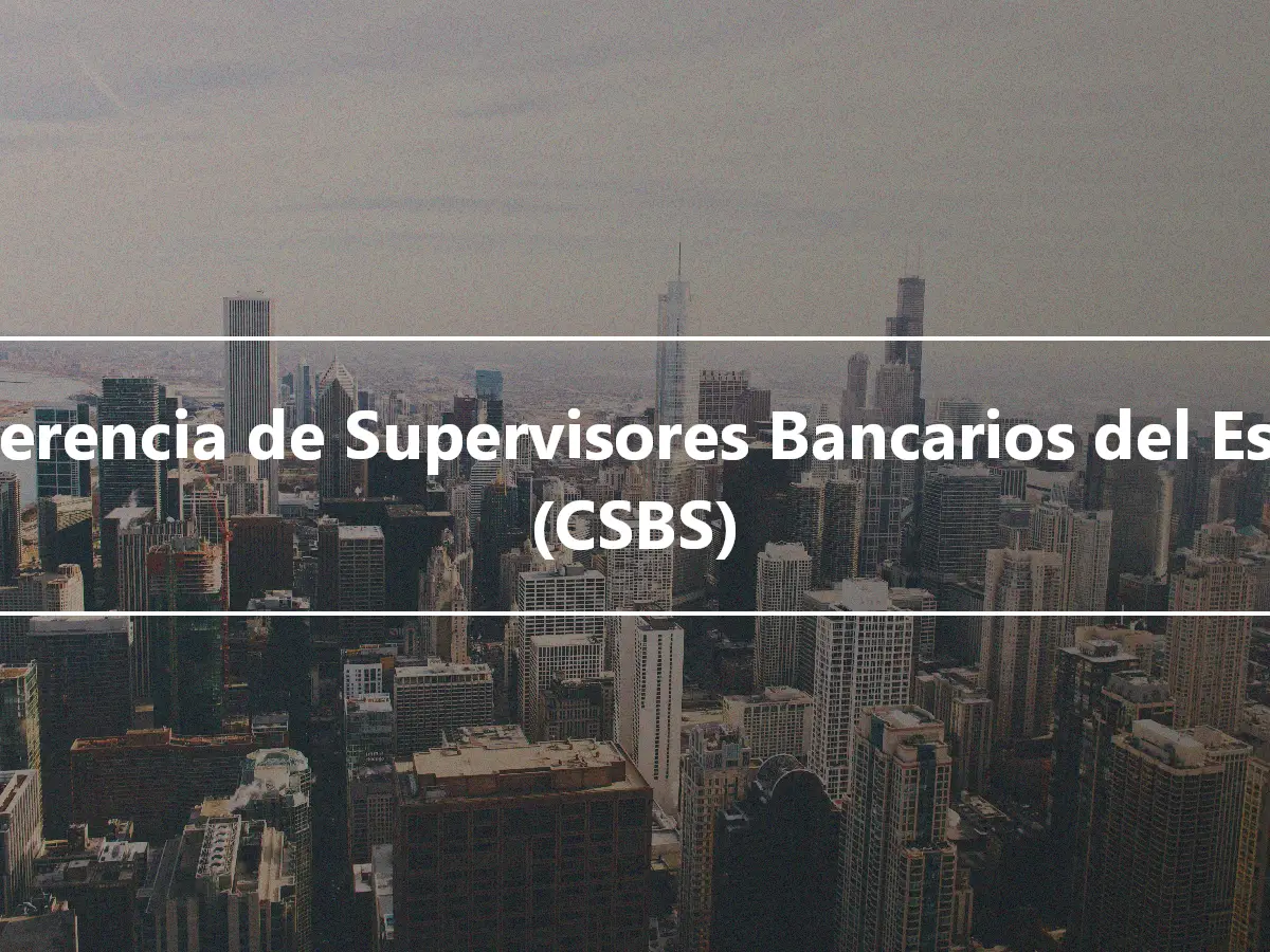Conferencia de Supervisores Bancarios del Estado (CSBS)
