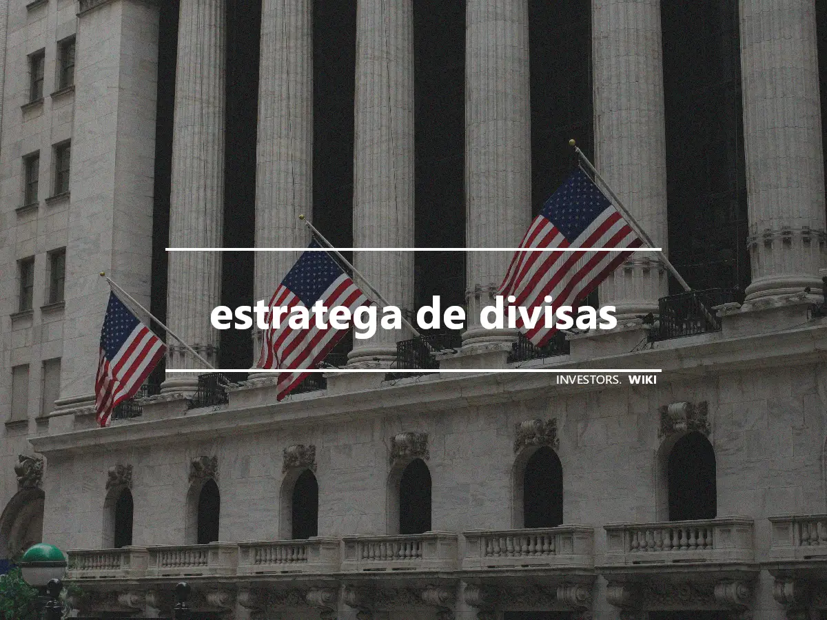 estratega de divisas