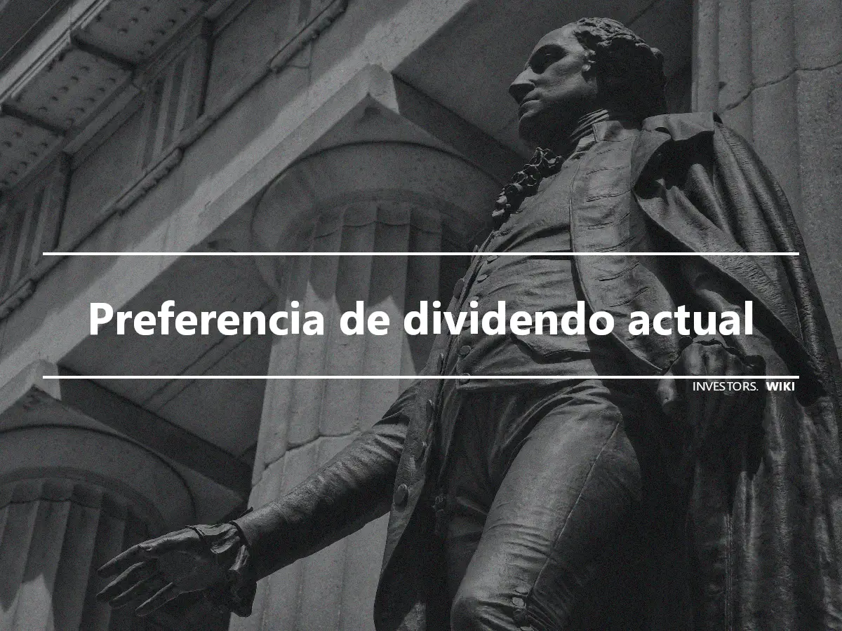 Preferencia de dividendo actual