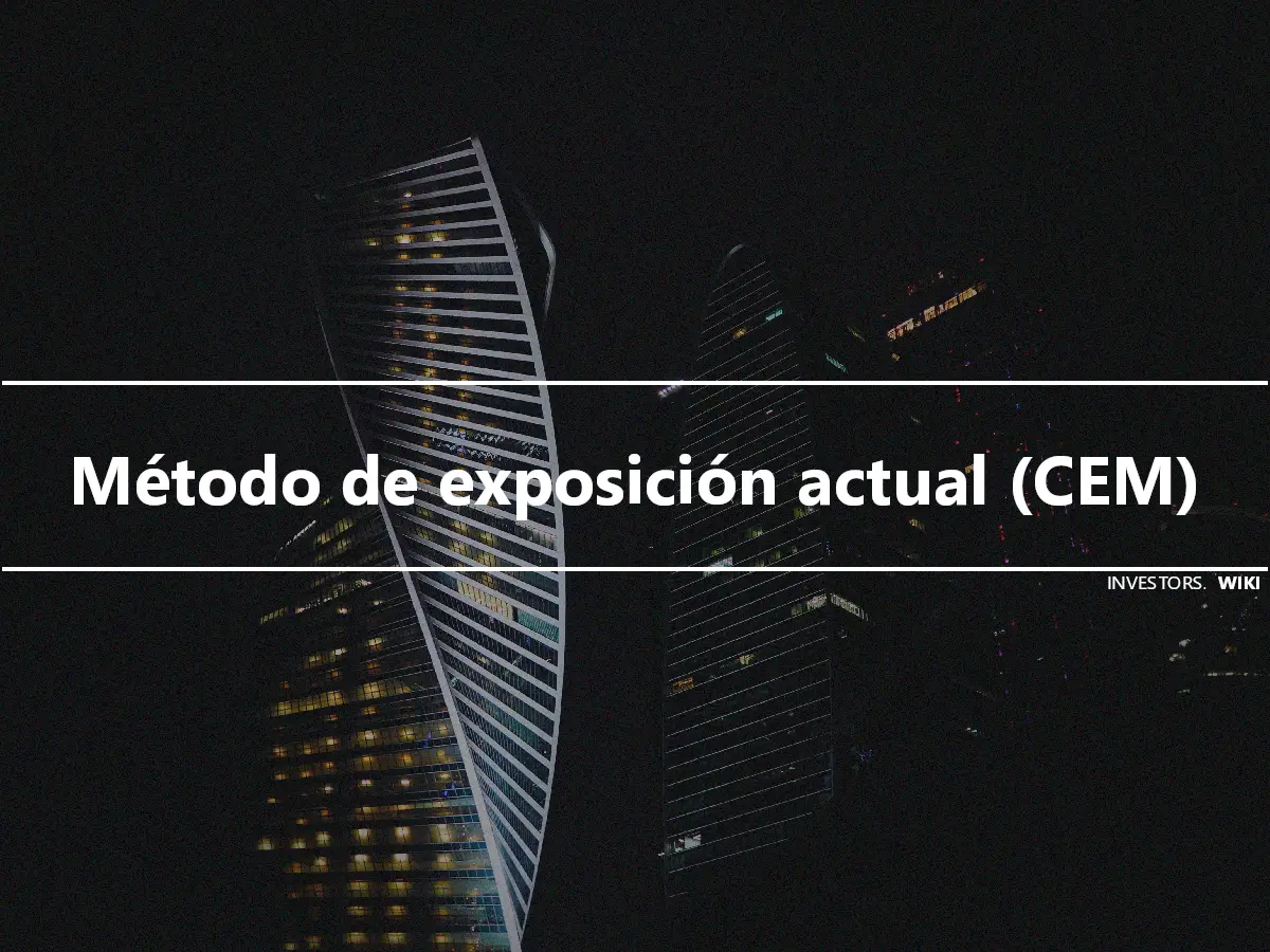 Método de exposición actual (CEM)