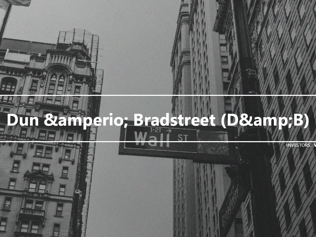 Dun &amperio; Bradstreet (D&amp;B)